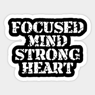 Focused Mind Strong Heart Sticker